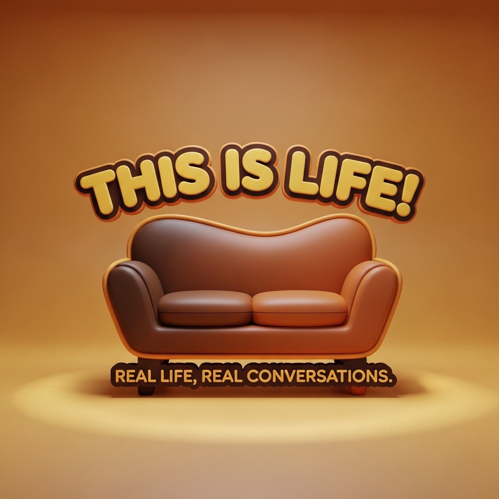 This Is Life! poster: Real life, real conversations.